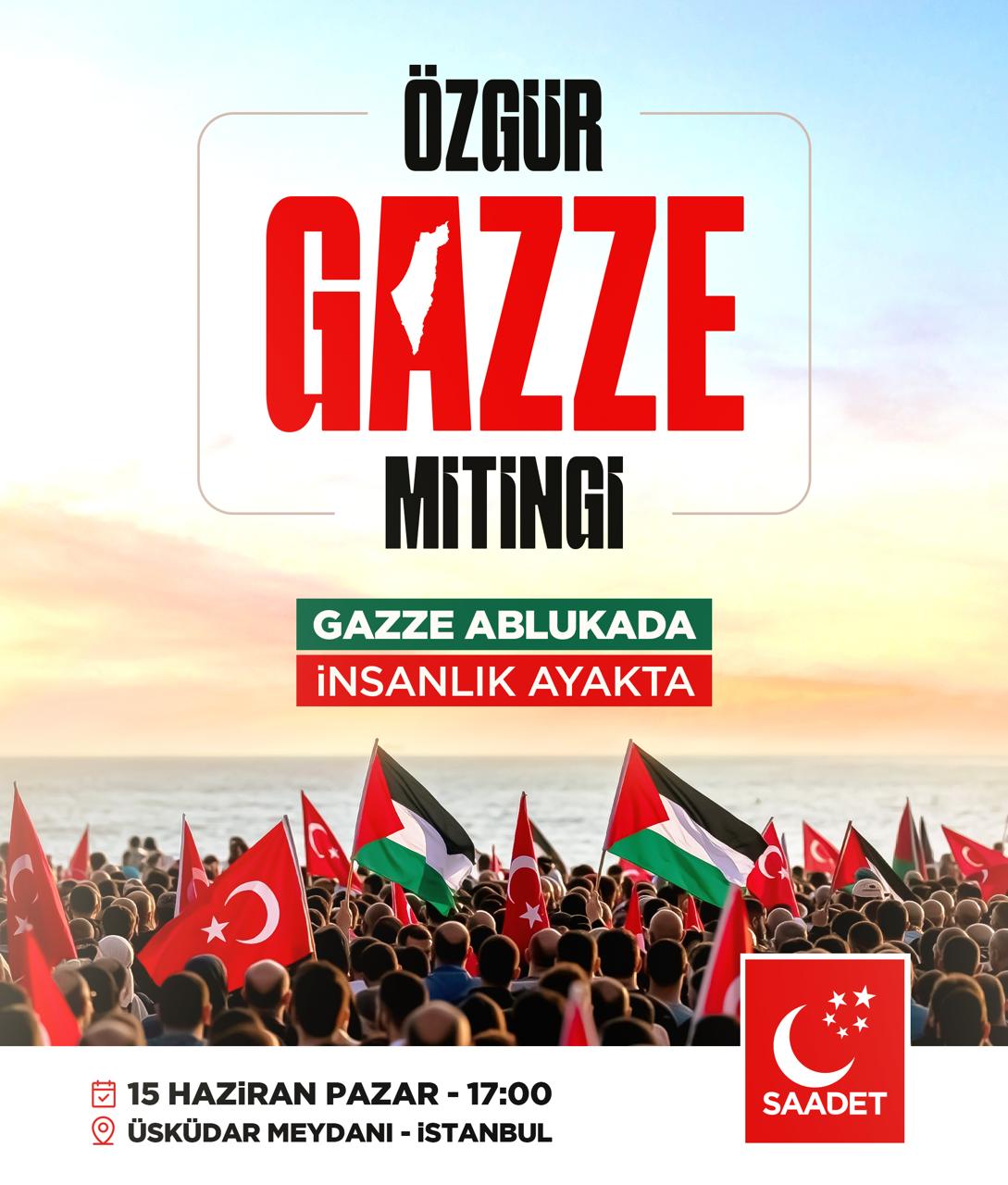 SAADET’TEN ‘ÖZGÜR GAZZE’ MİTİNGİ!
