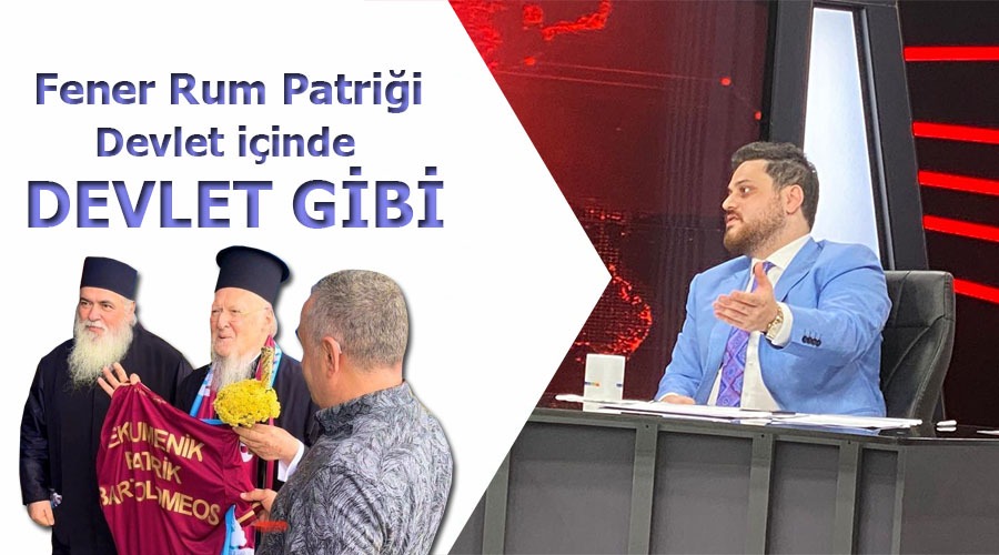 BTP Lideri Baş: “Fener Rum Patriği devlet içinde devlet gibi davranıyor”