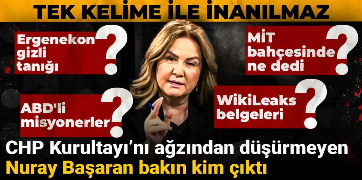 CHP Kurultayı'nı ağzından düşürmeyen Nuray Başaran bakın kim çıktı: Tek kelime ile inanılmaz