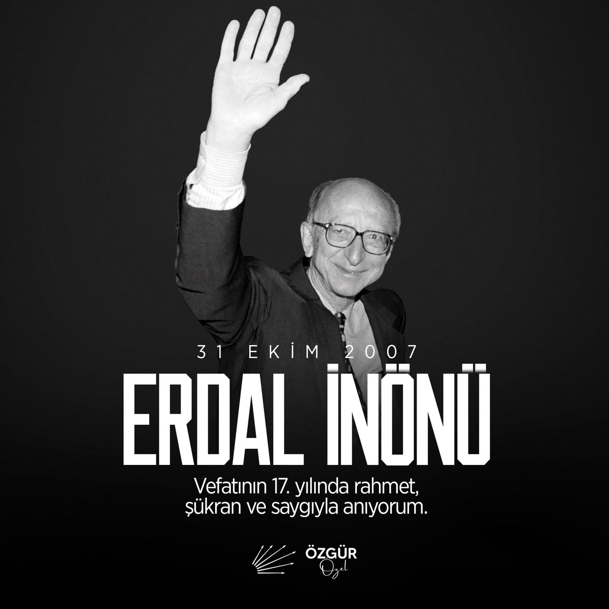 Özgür Özel: #Erdalİnönü'yü vefatının 17'nci yıldönümünde saygıyla anıyorum...