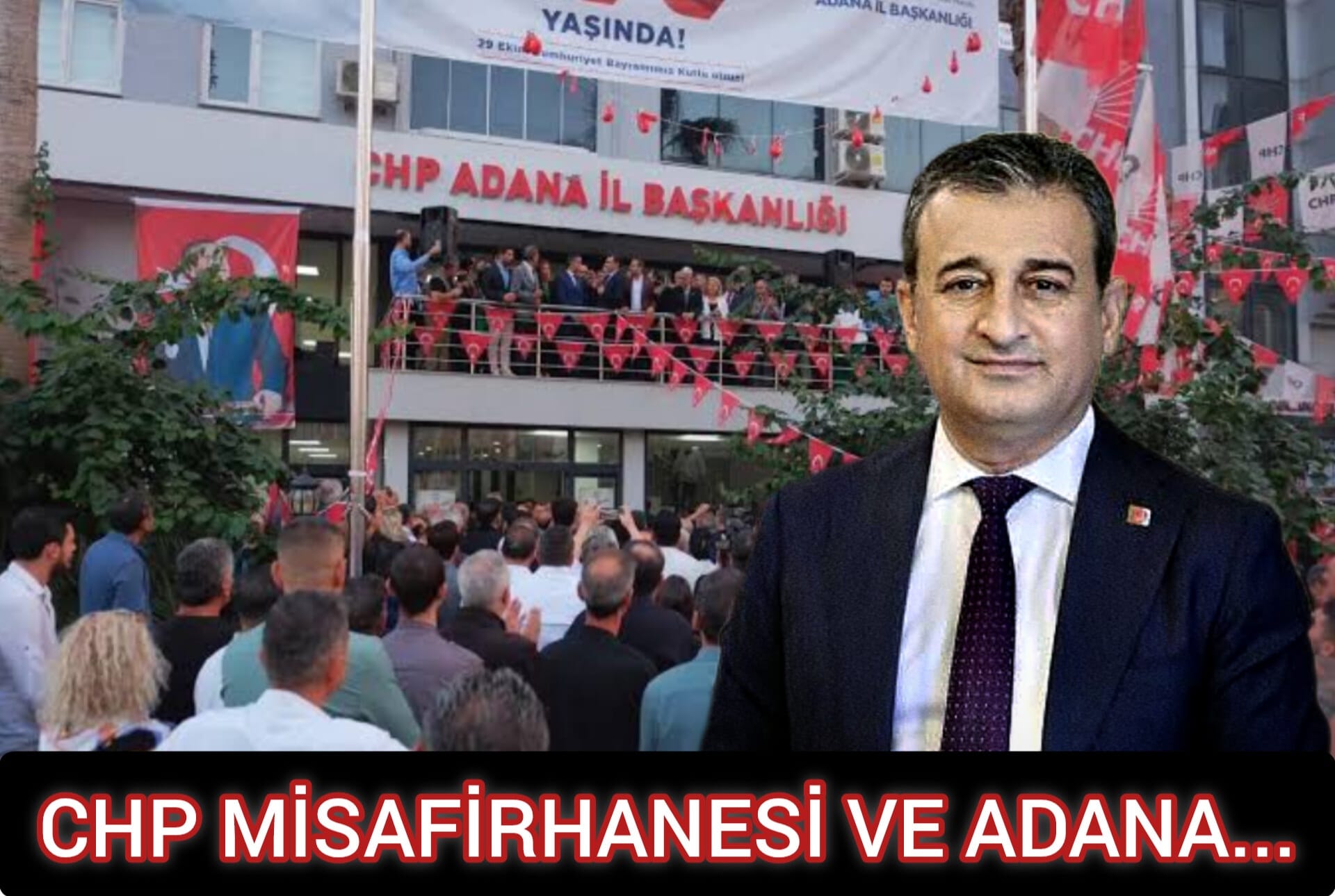 CHP MİSAFİRHANESİ VE ADANA...