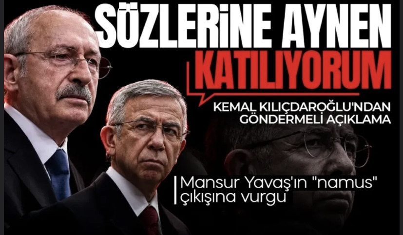 Kemal Kılıçdaroğlu’ndan Göndermeli Açıklama! Mansur Yavaş’ın ‘Namus’ Sözüne Vurgu: 