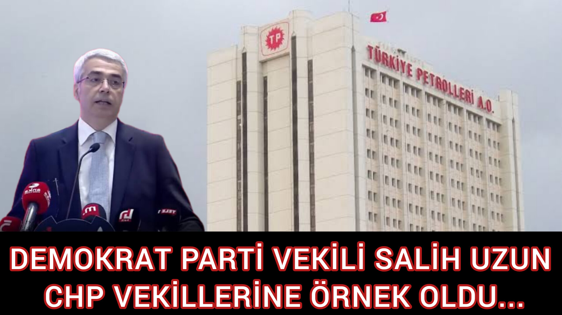 DEMOKRAT PARTİ VEKİLİ SALİH UZUN, CHP VEKİLLERİNE ÖRNEK OLDU...