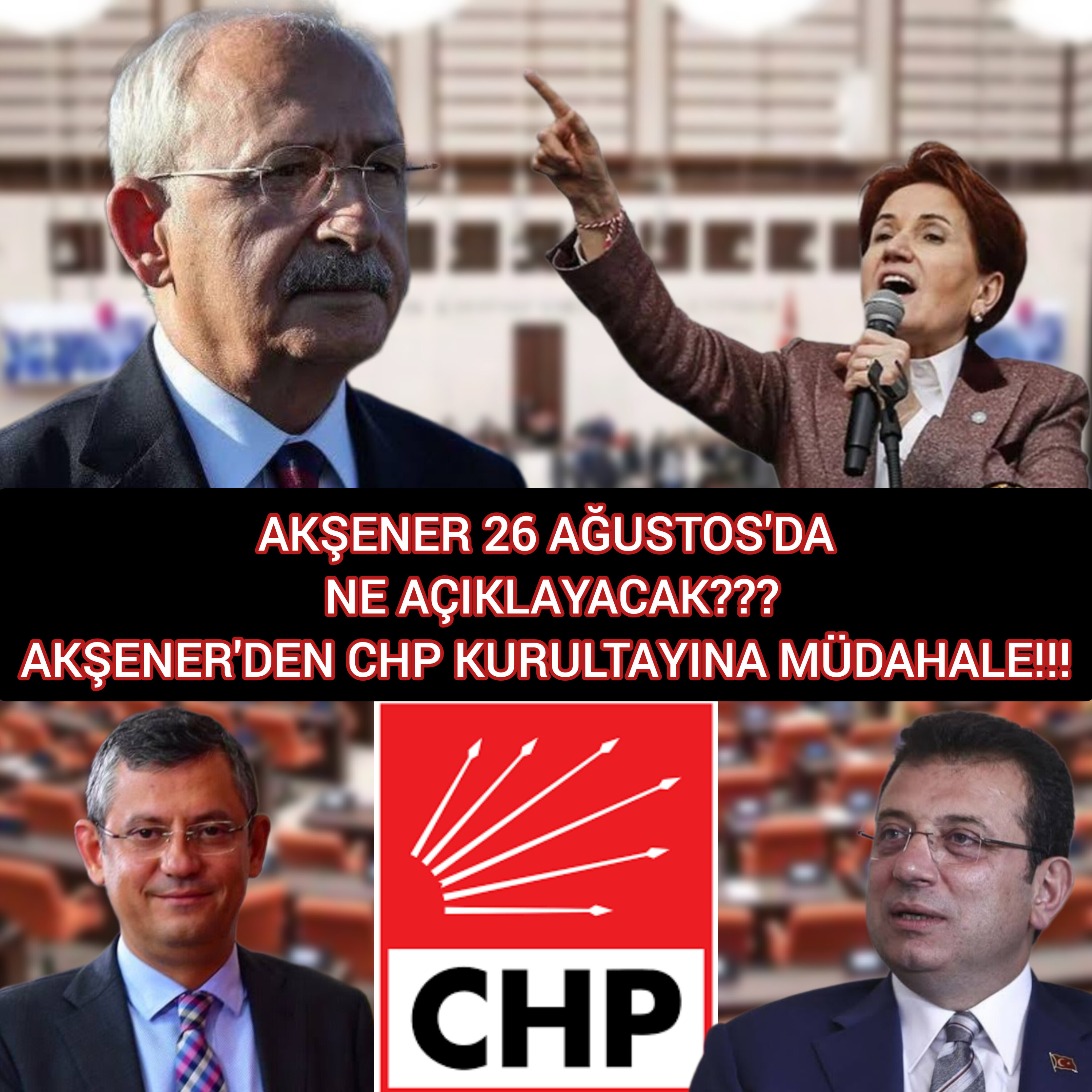 Akşener 26 Ağustos'da Ne Açıklayacak???  Akşener'den CHP Kurultayına Müdahale!!!
