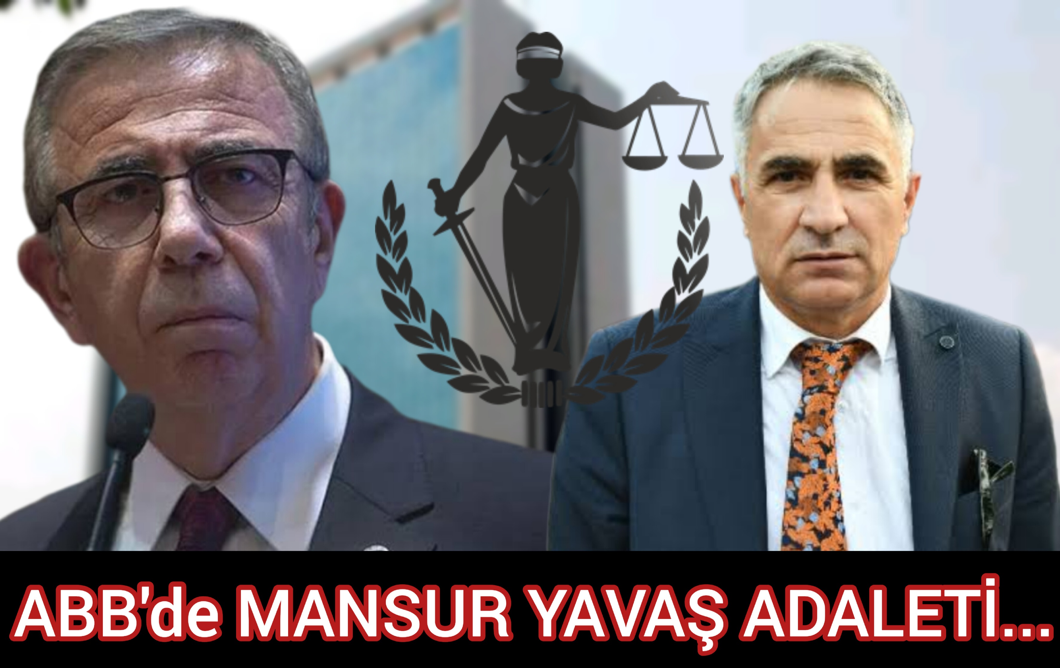 ABB'de MANSUR YAVAŞ ADALETİ...