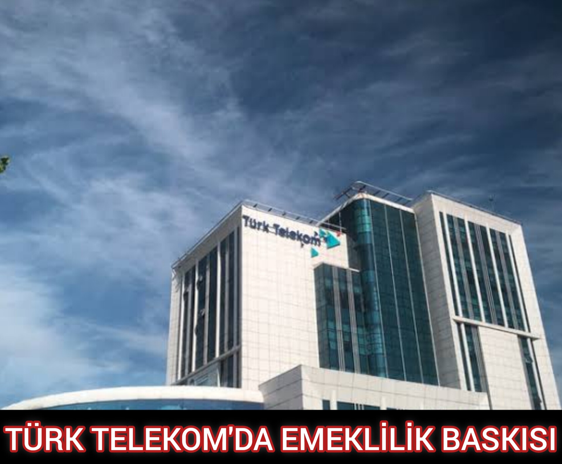TÜRK TELEKOM'DA EMEKLİLİK BASKISI