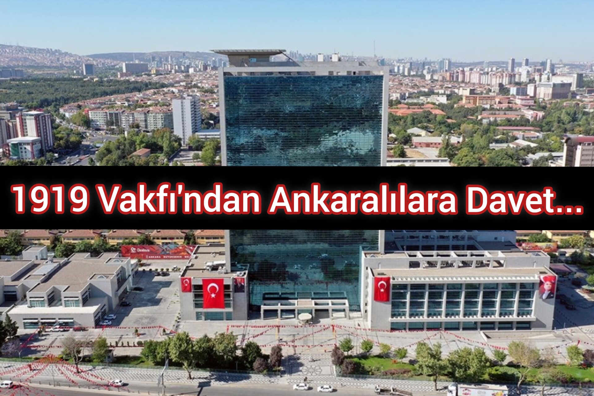 1919 Vakfı'ndan Ankaralılara Davet...