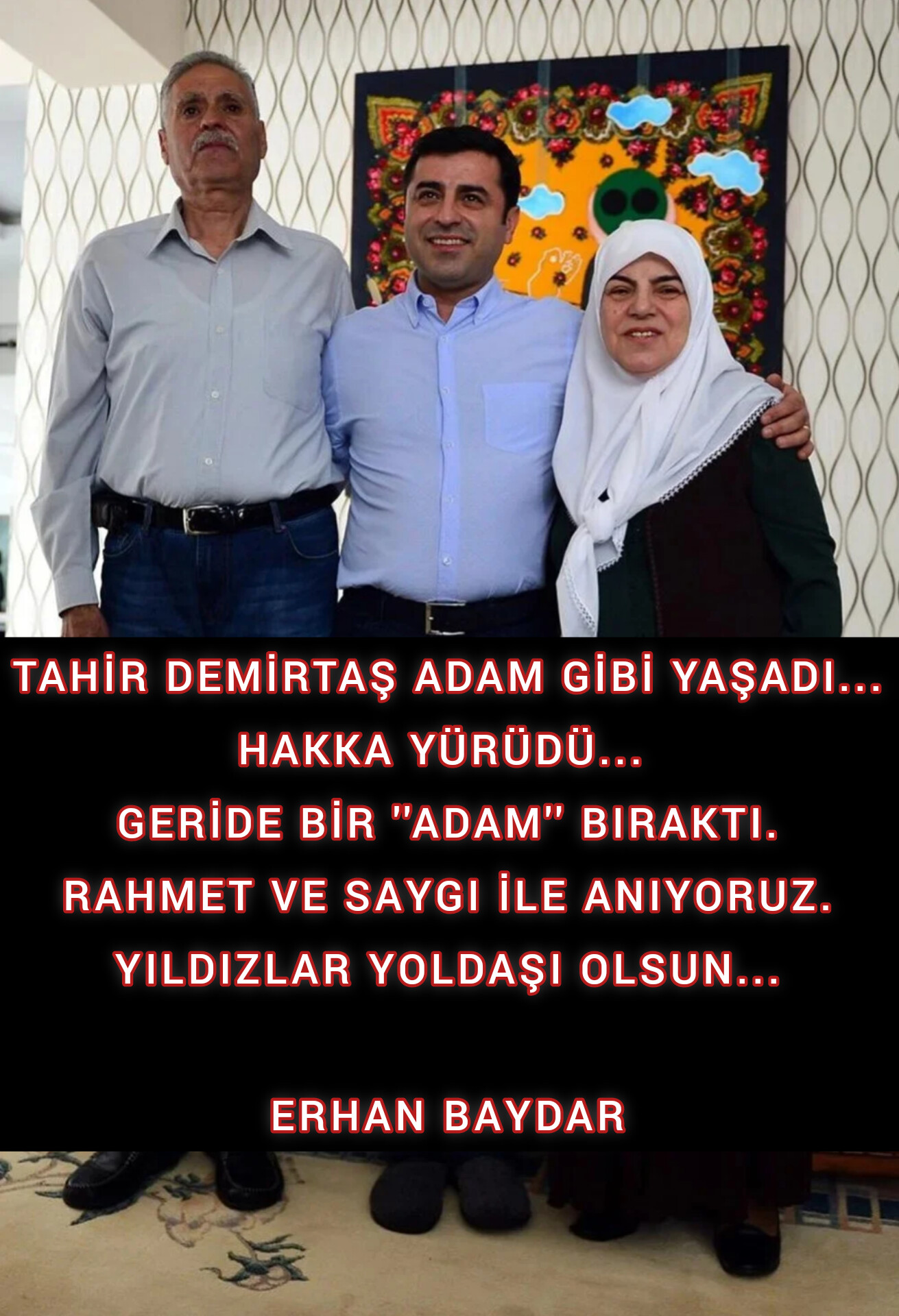 TAHİR DEMİRTAŞ'I RAHMET VE SAYGI İLE ANIYORUZ...