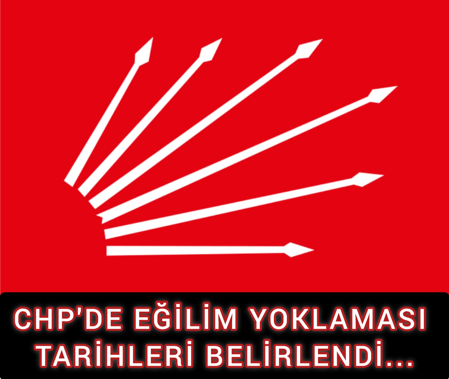CHP'DE EĞİLİM YOKLAMASI TARİHLERİ BELİRLENDİ...