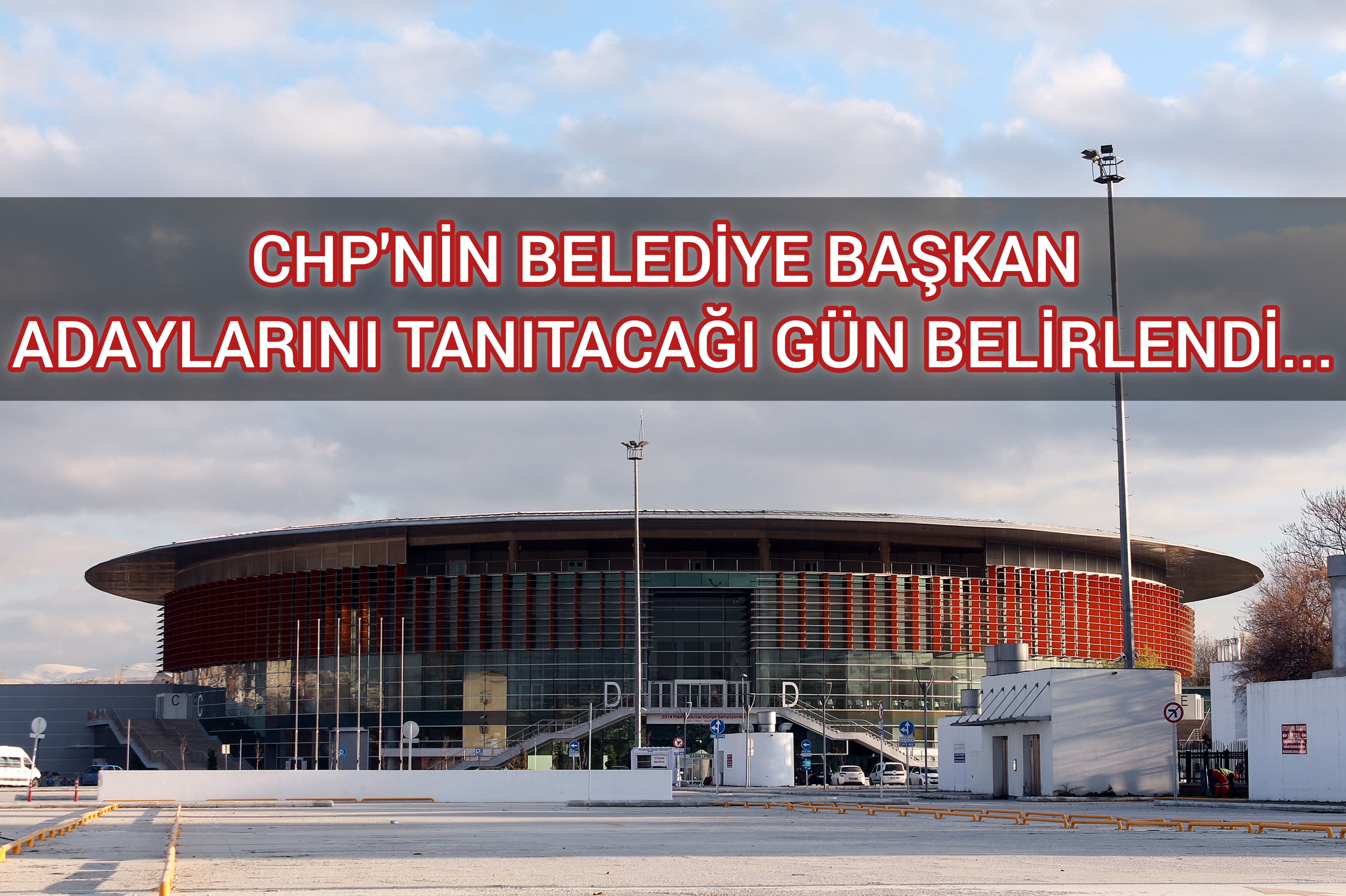 CHP'NİN BELEDİYE BAŞKAN ADAYLARINI TANITACAĞI GÜN BELİRLENDİ...