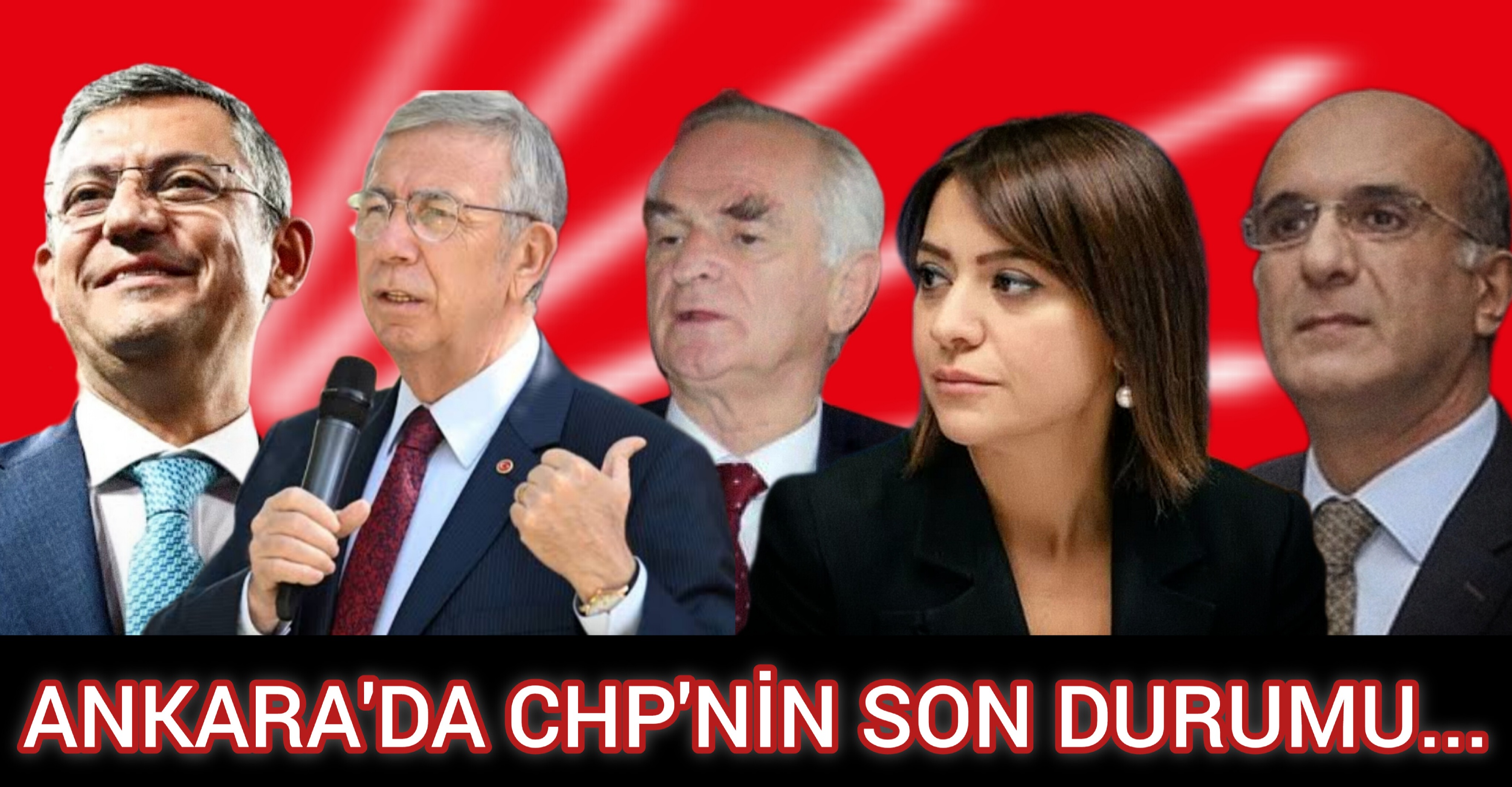 ANKARA'DA CHP'NİN SON DURUMU... 