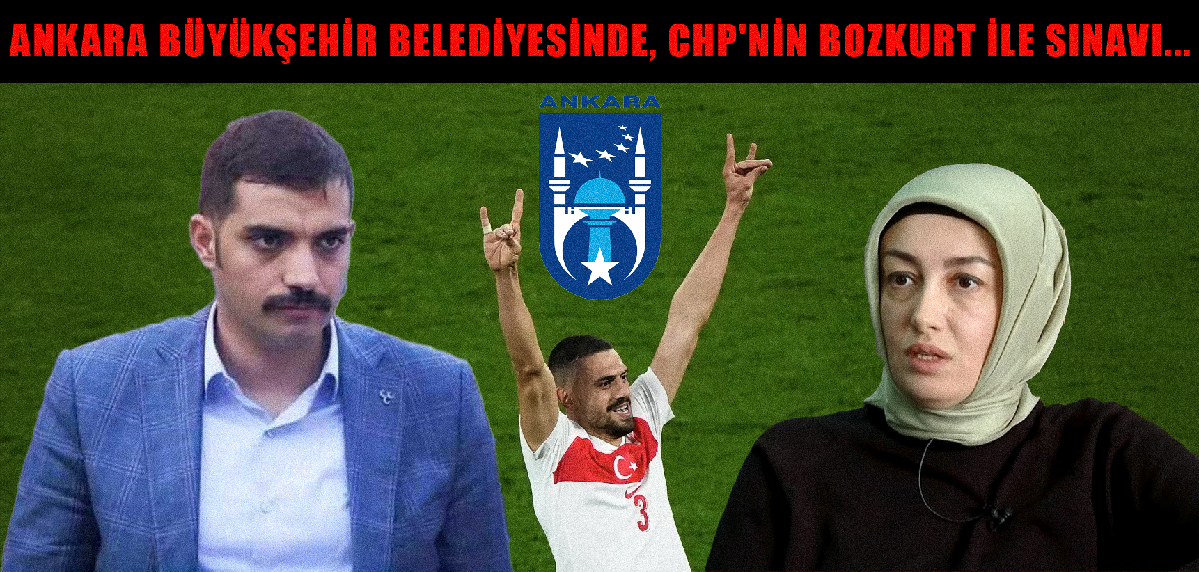 ANKARA BÜYÜKŞEHİR BELEDİYESİNDE, CHP'NİN BOZKURT İLE SINAVI...