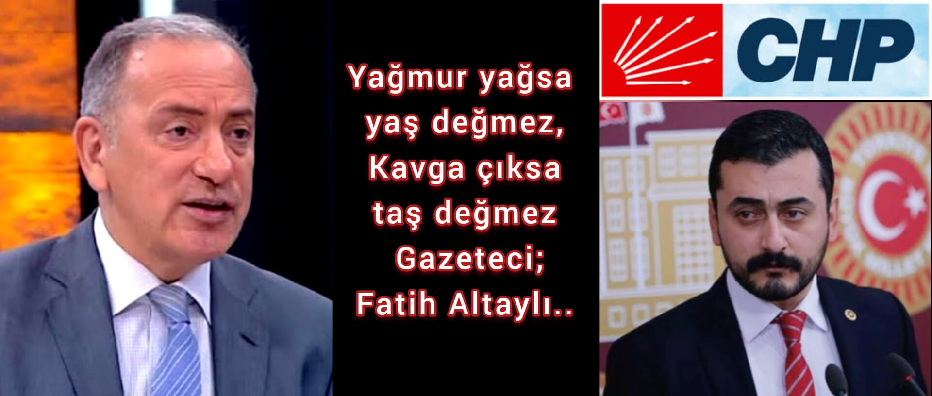 Yağmur yağsa yaş değmez, Kavga çıksa taş değmez Gazeteci: Fatih Altaylı
