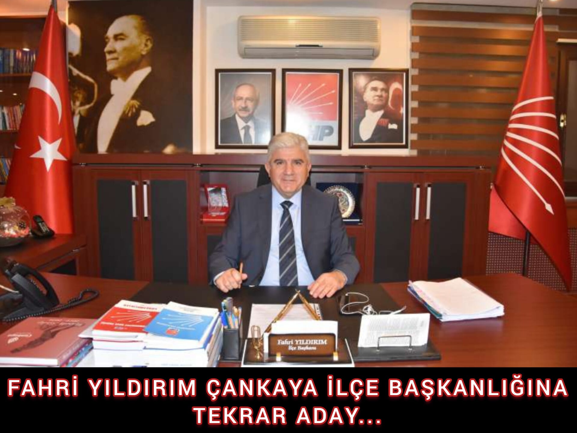 FAHRİ YILDIRIM ÇANKAYA İLÇE BAŞKANLIĞINA TEKRAR ADAY...