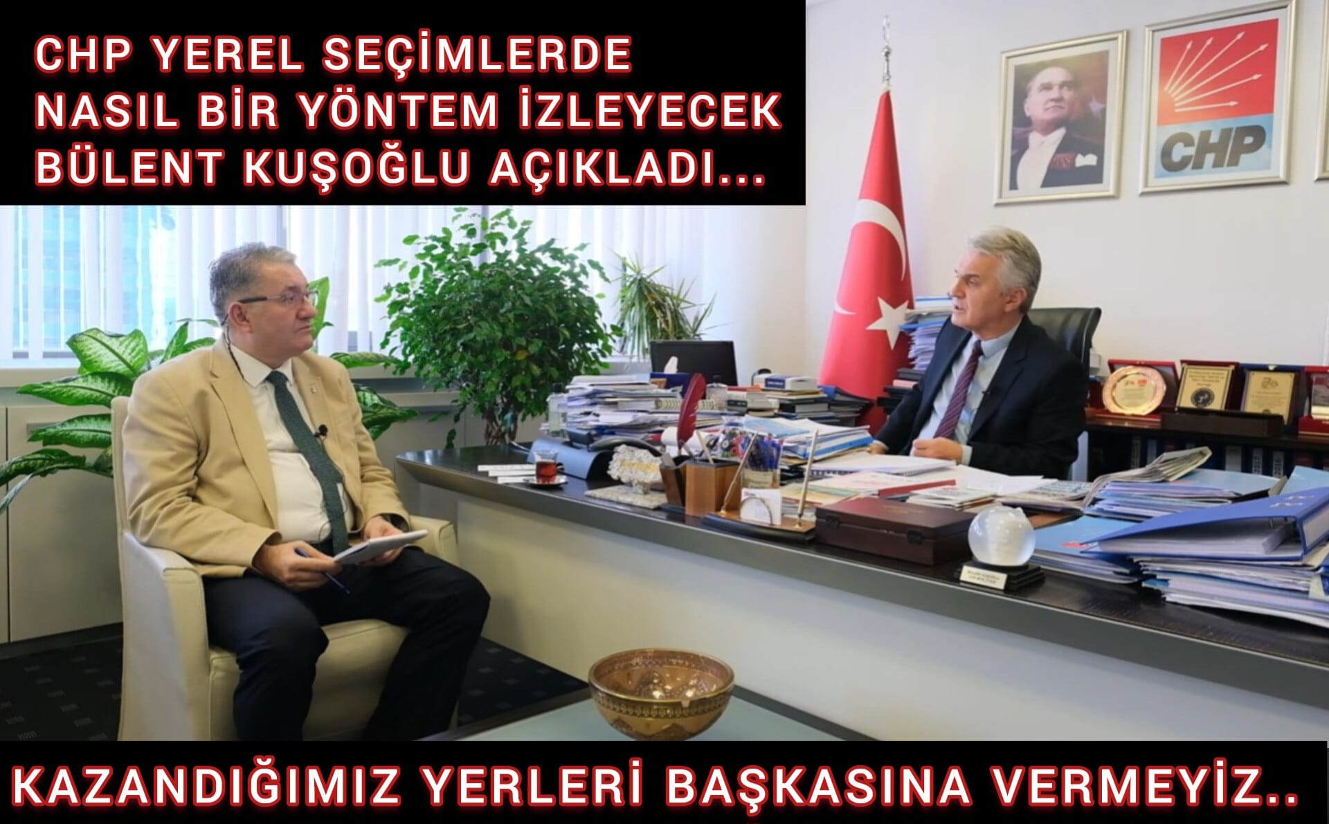 Bülent Kuşoğlu: KAZANDIĞIMIZ YERLERİ BAŞKASINA VERMEYİZ...
