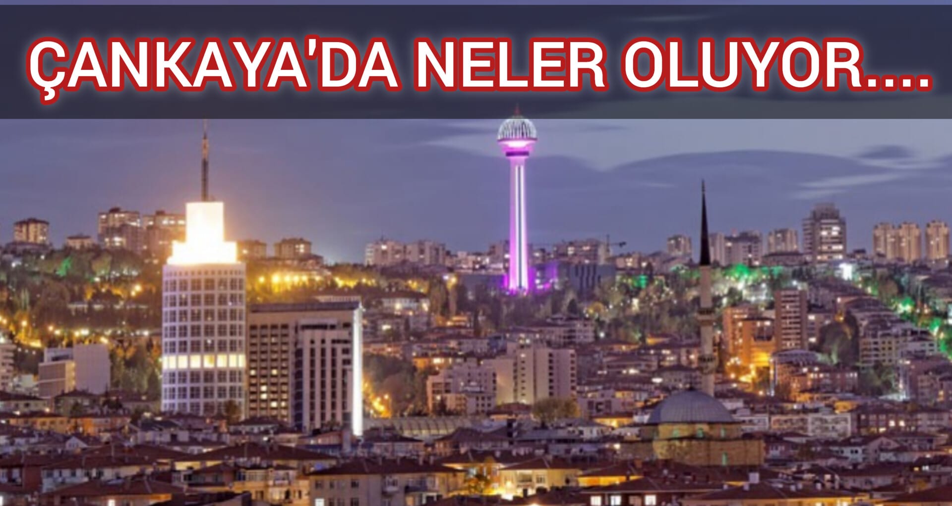 ÇANKAYA'DA NELER OLUYOR...