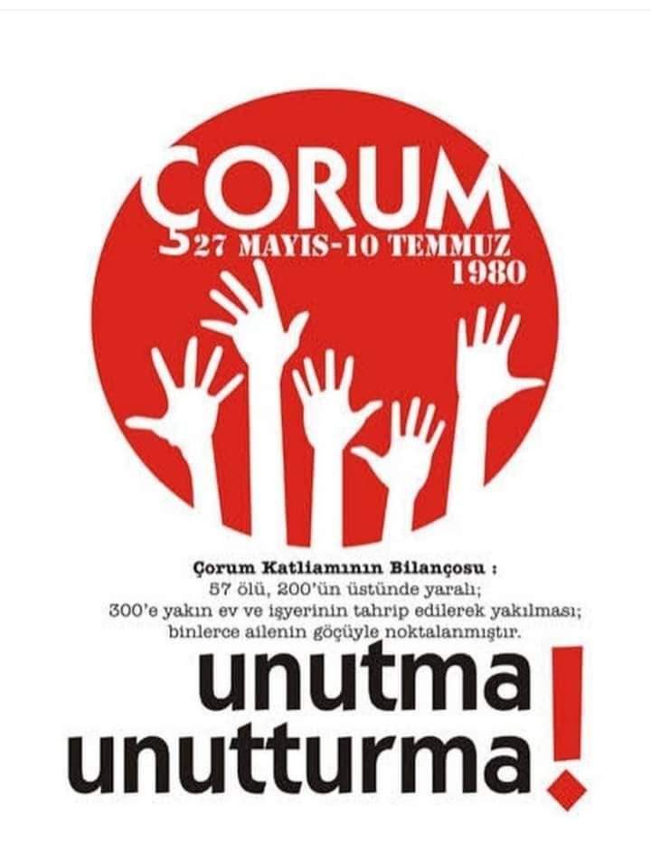 Çorum Katliamı'nı Unutma Unutturma...