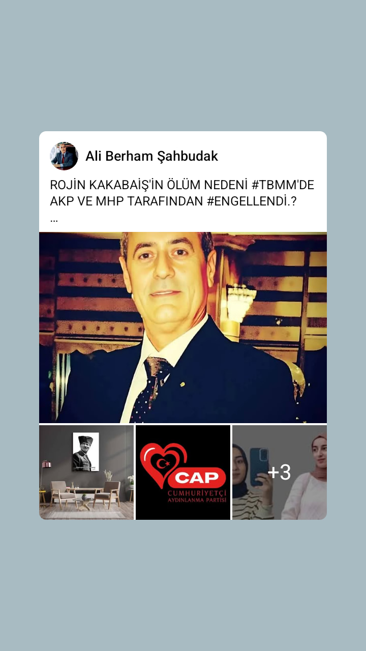 Cumhuriyetçi Aydınlanma Partisi Kurucu Genel Başkanı Şahbudak: ROJİN KAKABAİŞ'İN ÖLÜM NEDENİ #TBMM'DE AKP VE MHP TARAFINDAN #ENGELLENDİ.?