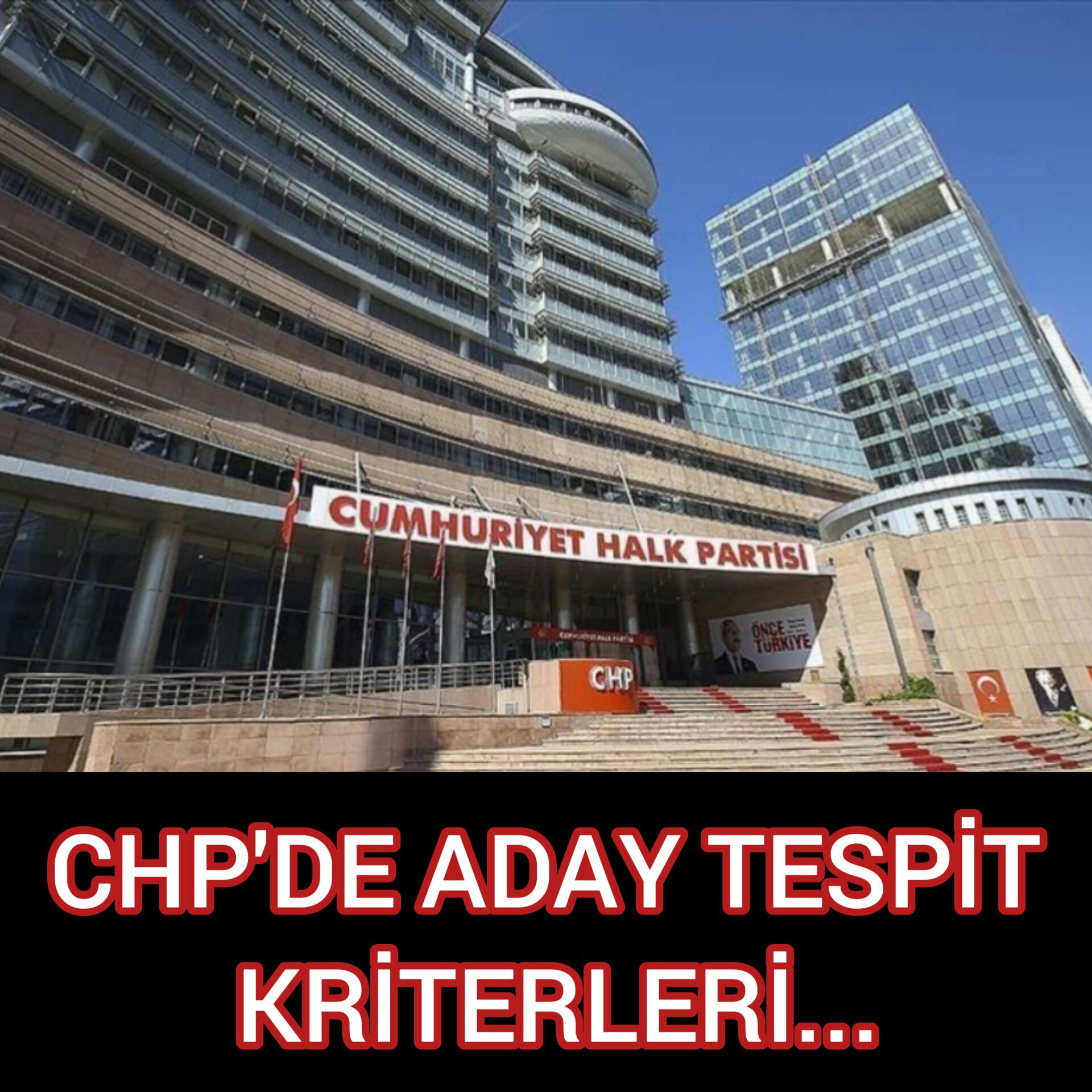 CHP'DE ADAY TESPİT KRİTERLERİ...