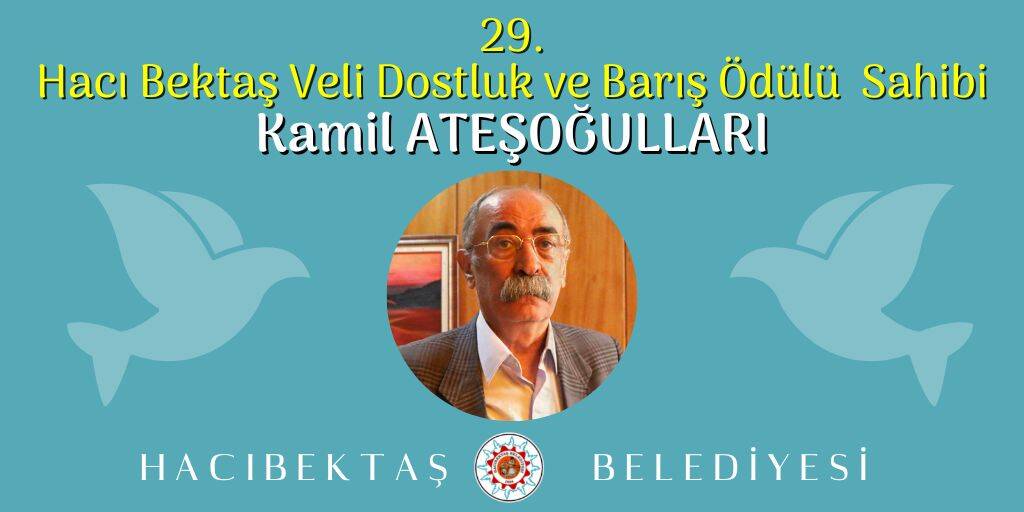 29. Hacı Bektaş Veli Dostluk ve Barış Ödülü Sahibi Kamil Ateşoğulları