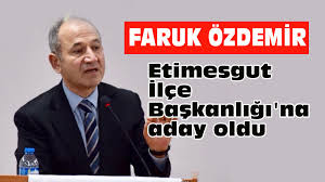 Faruk Özdemir Etimesgut İlçe Başkanlığına Adaylığını açıkladı...
