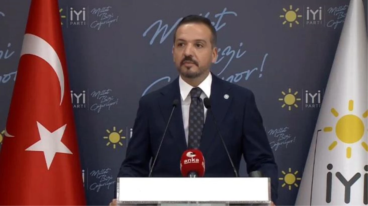 İYİ Parti Sözcüsünden Açıklama...