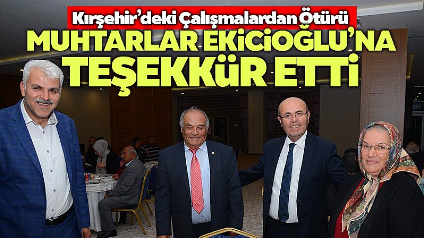 Kırşehir'deki çalışmalardan ötürü muhtarlardan Ekicioğlu'na teşekkür