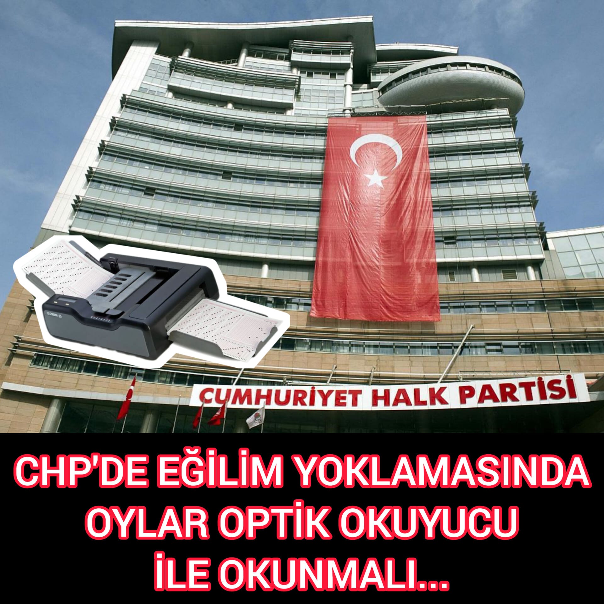 CHP'DE EĞİLİM YOKLAMASINDA OYLAR OPTİK OKUYUCU İLE OKUNMALI!    